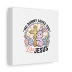 No Bunny Loves You Like Jesus Canvas | Easter Christian, Church Humor, Pastel Retro