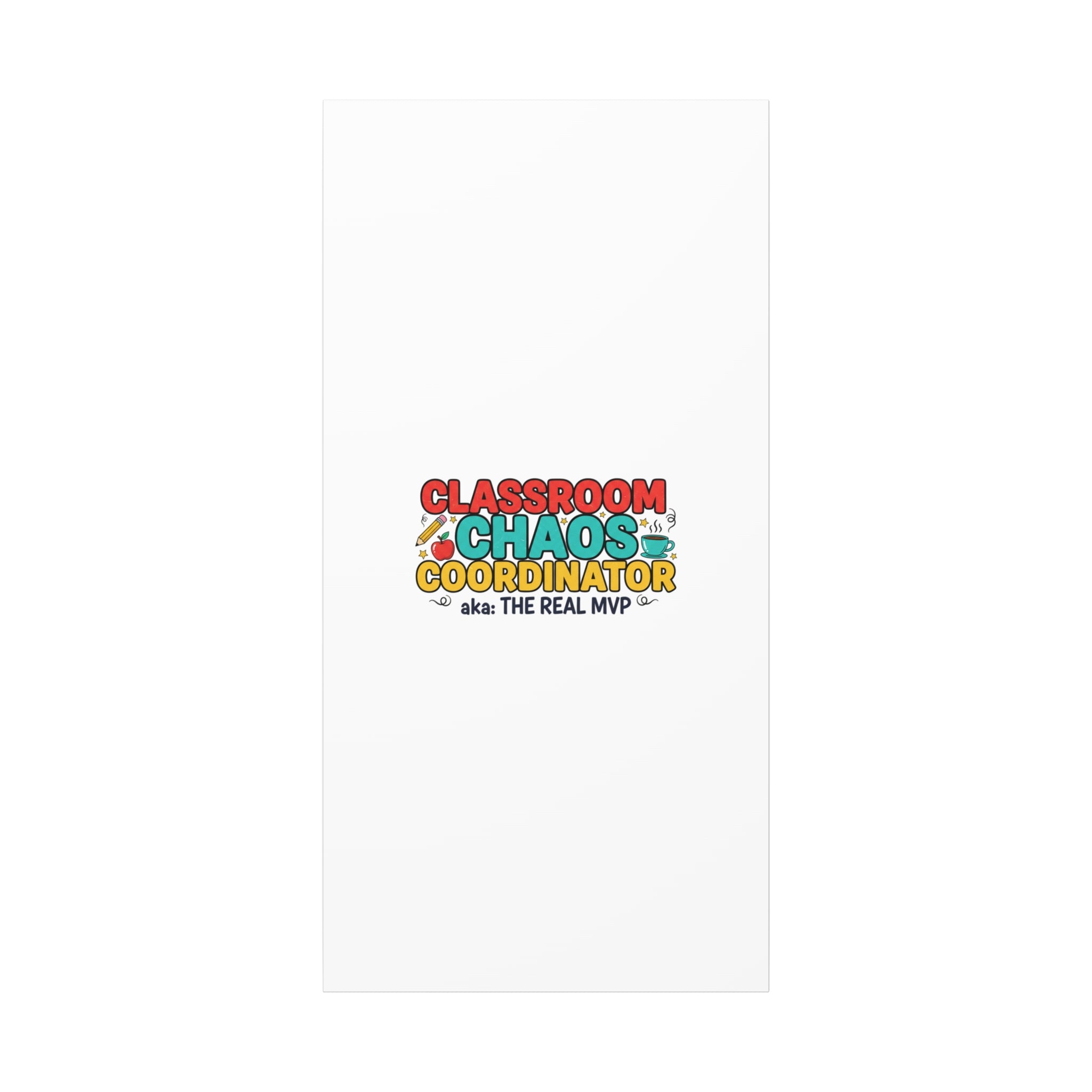 Classroom Chaos Coordinator Canvas | Teacher Appreciation, Teacher Life