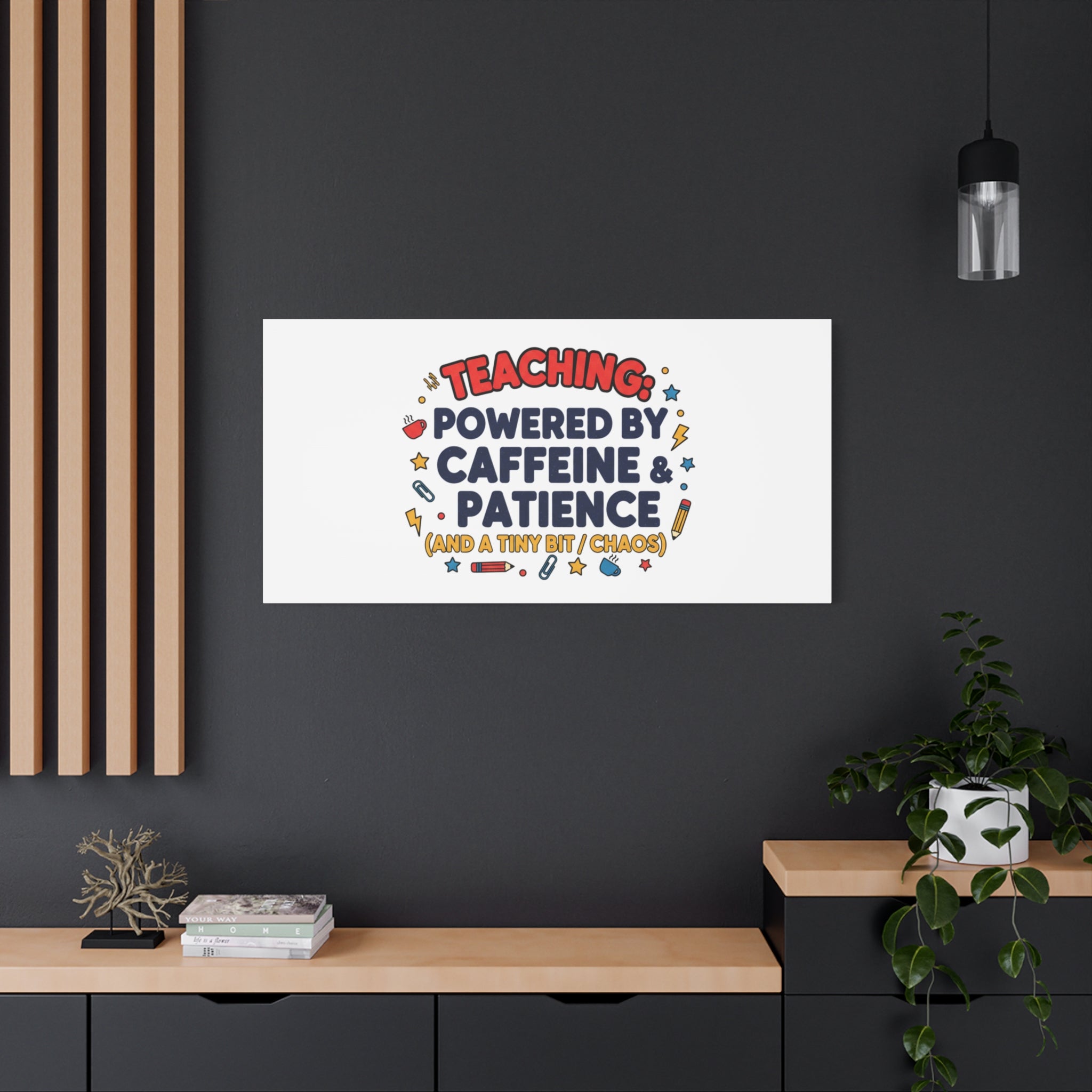 Teaching Powered by Caffeine & Patience Canvas | Teacher Appreciation Gifts