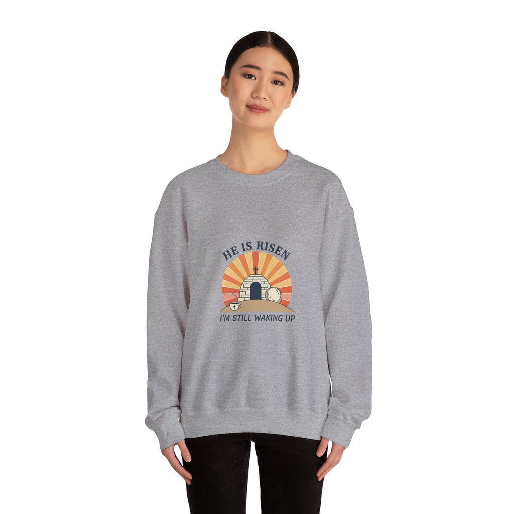 He Is Risen I'm Still Waking Up Sweatshirt | Christian Easter shirt, faith-based humor