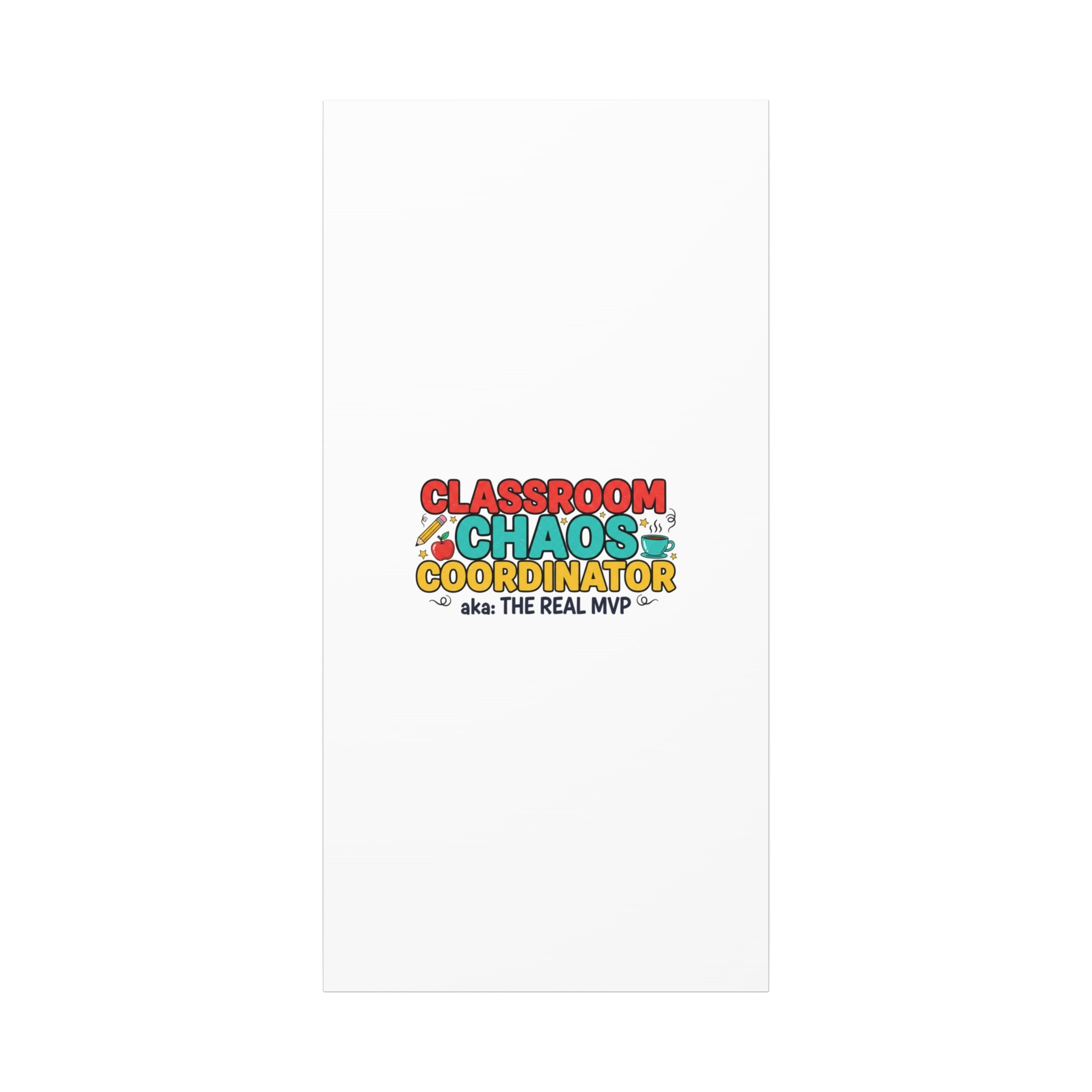 Classroom Chaos Coordinator Canvas | Teacher Appreciation, Teacher Life