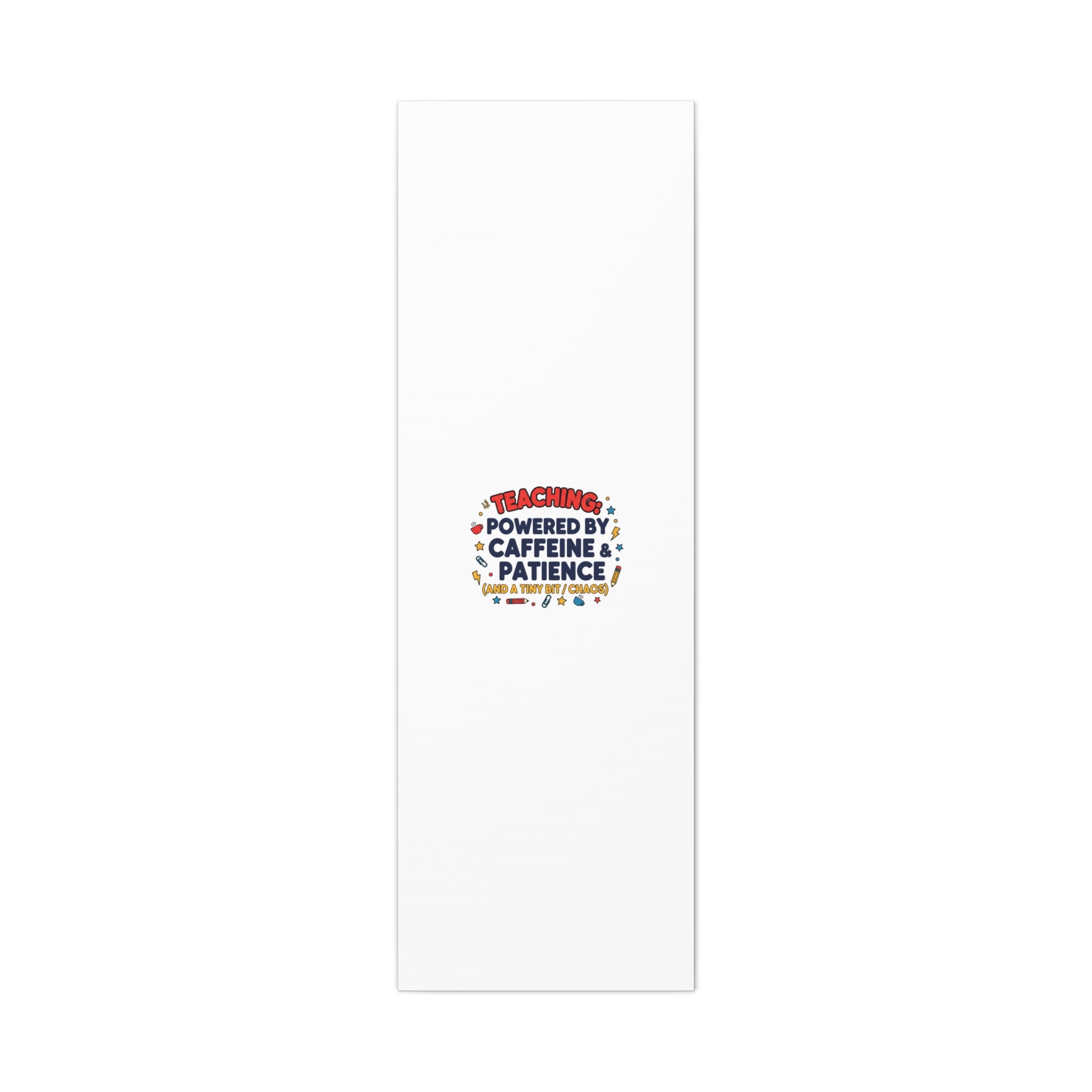 Teaching Powered by Caffeine & Patience Canvas | Teacher Appreciation Gifts