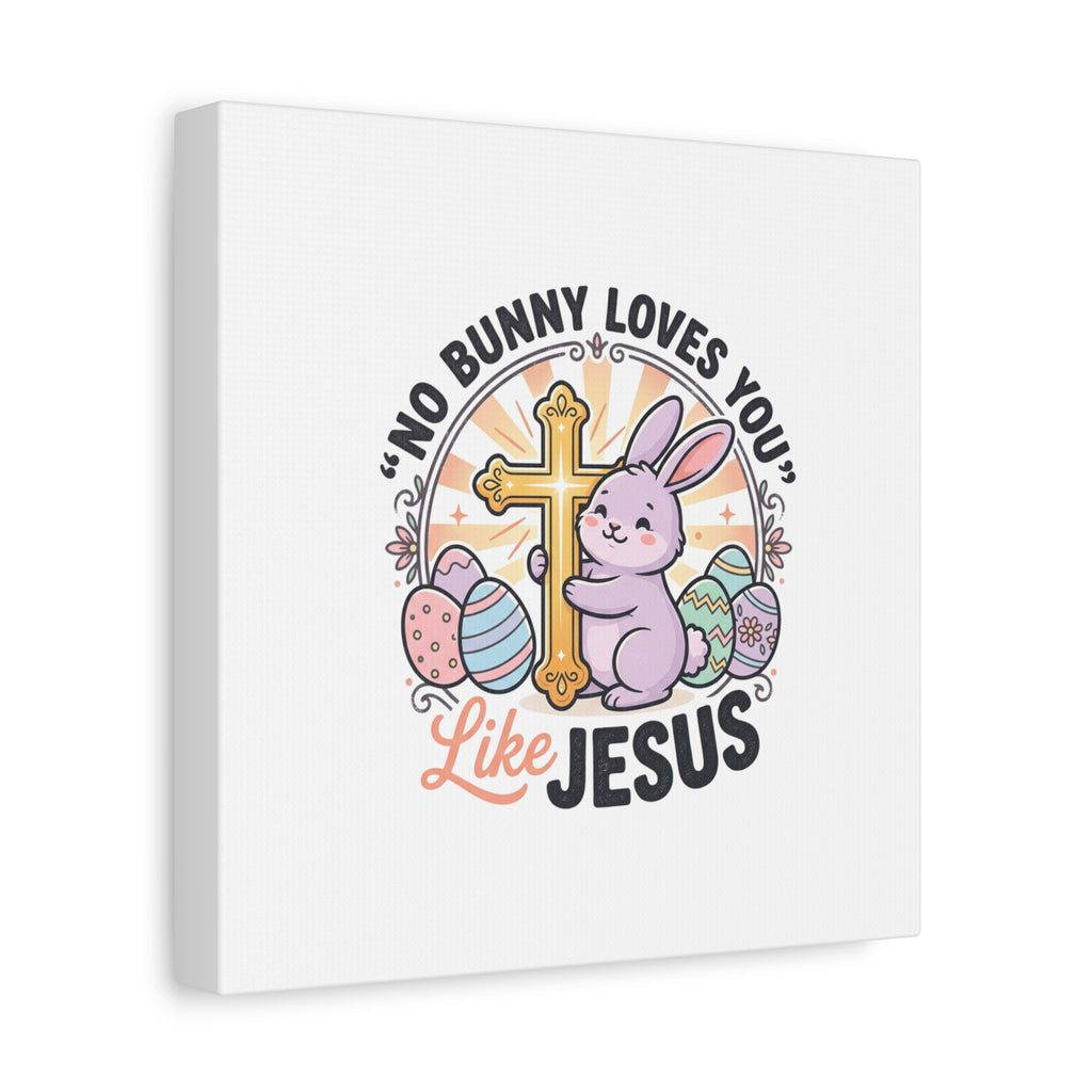 No Bunny Loves You Like Jesus Canvas | Easter Christian, Church Humor, Pastel Retro