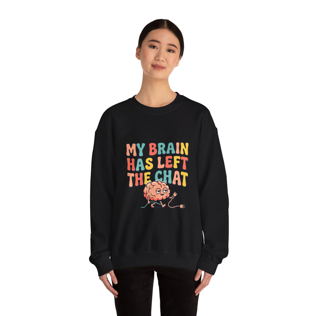 My Brain Has Left the Chat Sweatshirt | mental health humor, anxious but functioning