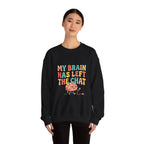 My Brain Has Left the Chat Sweatshirt | mental health humor, anxious but functioning