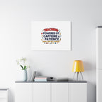 Teaching Powered by Caffeine & Patience Canvas | Teacher Appreciation Gifts