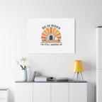 He Is Risen I'm Still Waking Up Canvas | Easter Christian Humor
