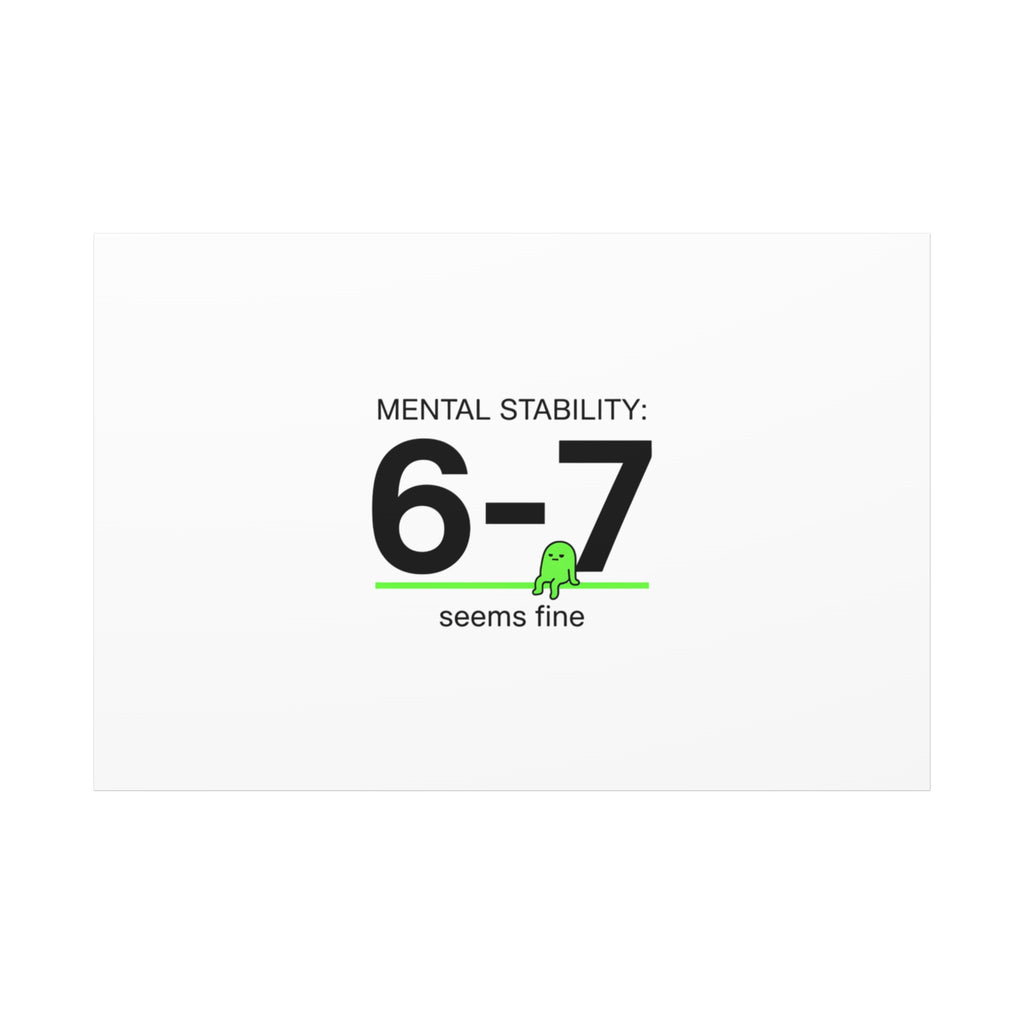 Mental Stability 6-7 Canvas | 67 Meme, Absurdist Humor
