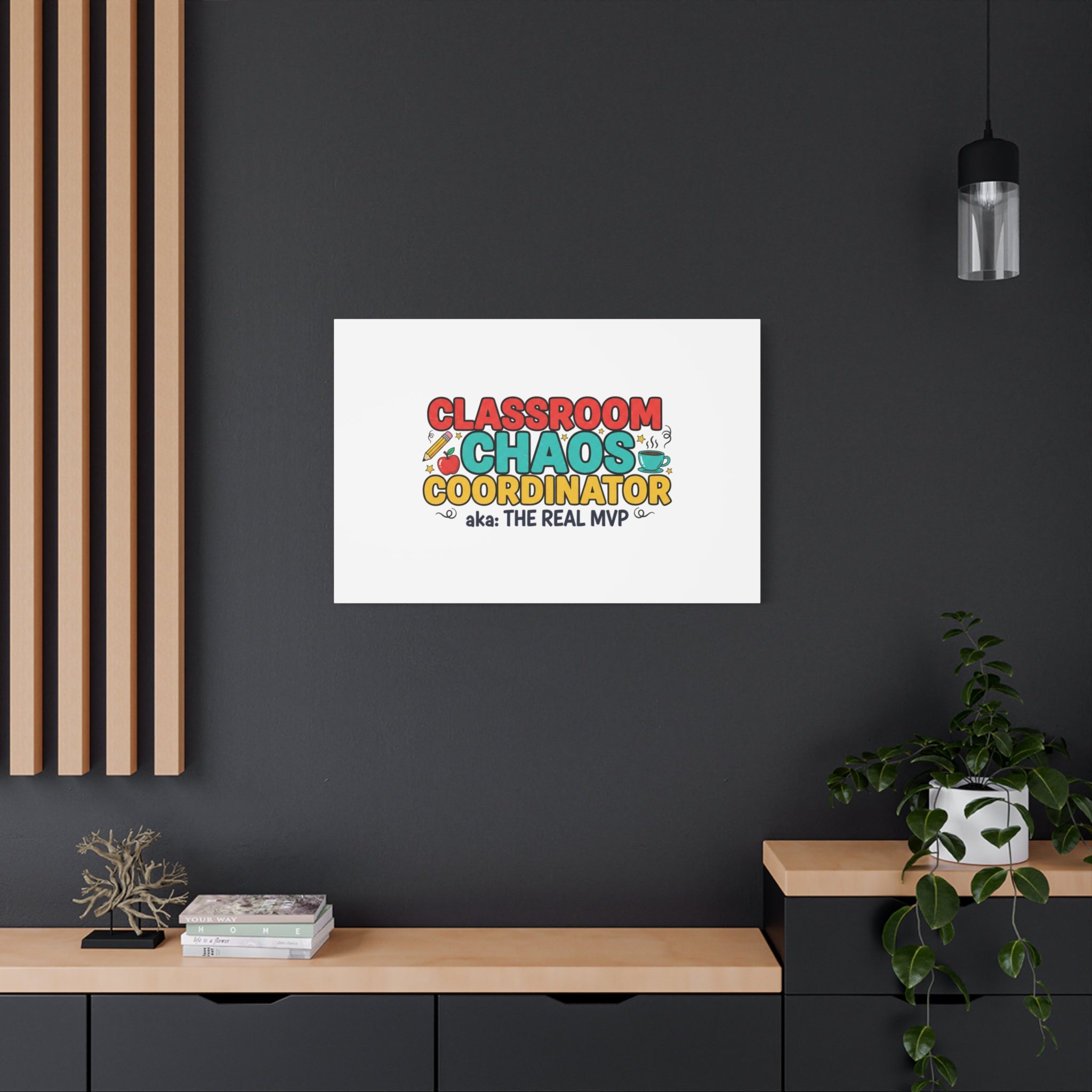 Classroom Chaos Coordinator Canvas | Teacher Appreciation, Teacher Life