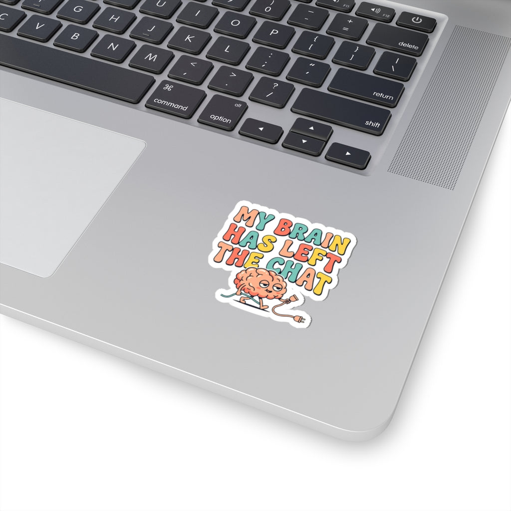 My Brain Has Left The Chat Kiss-Cut Stickers | mental health humor, retro wavy text