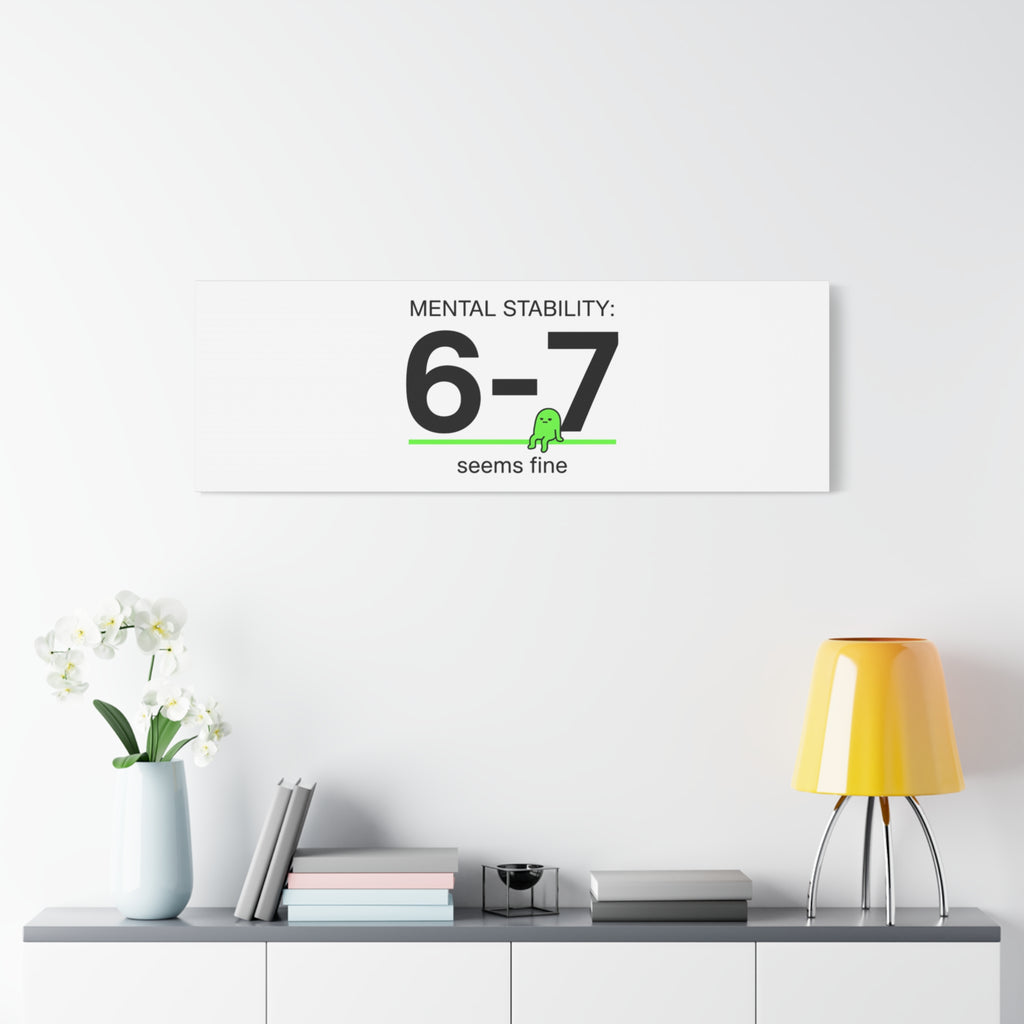 Mental Stability 6-7 Canvas | 67 Meme, Absurdist Humor