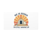 He Is Risen I'm Still Waking Up Canvas | Easter Christian Humor