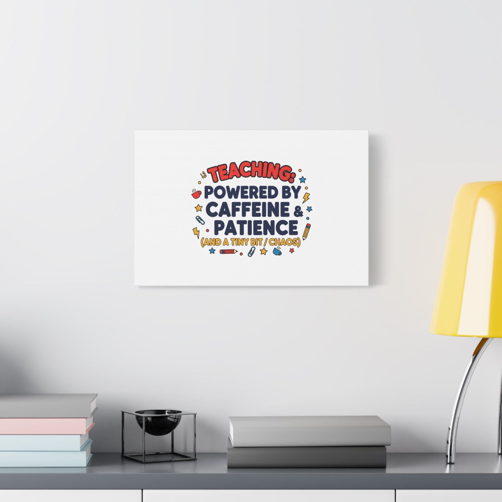 Teaching Powered by Caffeine & Patience Canvas | Teacher Appreciation Gifts
