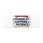Teaching Powered by Caffeine & Patience Canvas | Teacher Appreciation Gifts