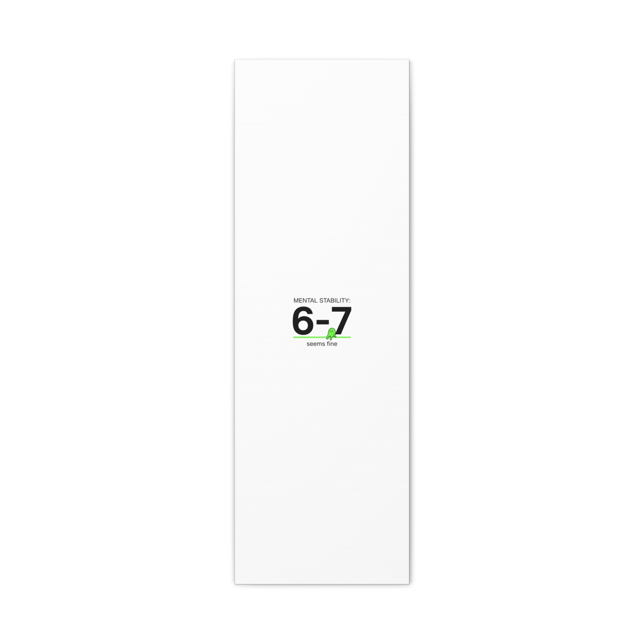 Mental Stability 6-7 Canvas | 67 Meme, Absurdist Humor