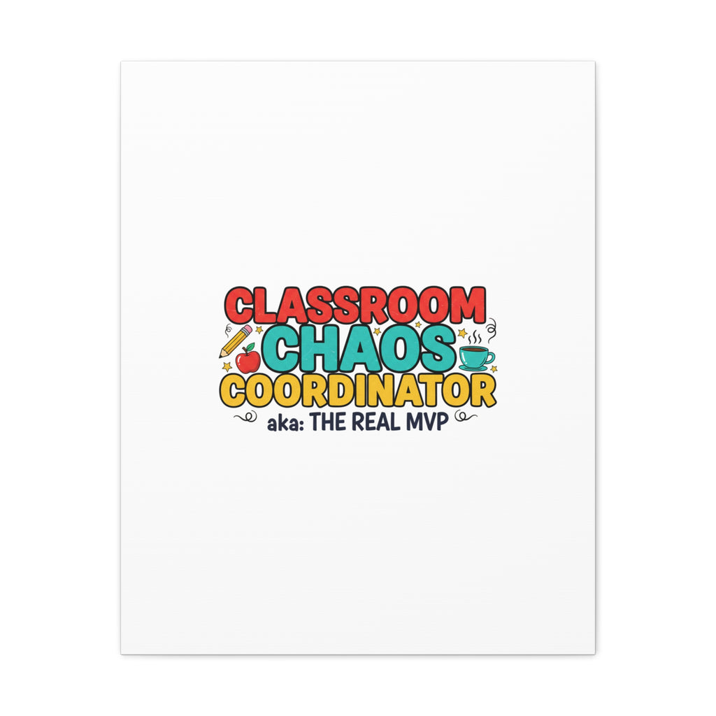 Classroom Chaos Coordinator Canvas | Teacher Appreciation, Teacher Life