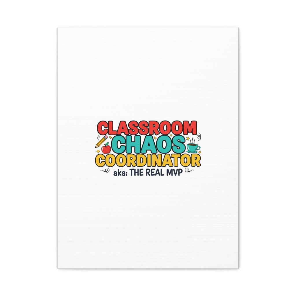 Classroom Chaos Coordinator Canvas | Teacher Appreciation, Teacher Life
