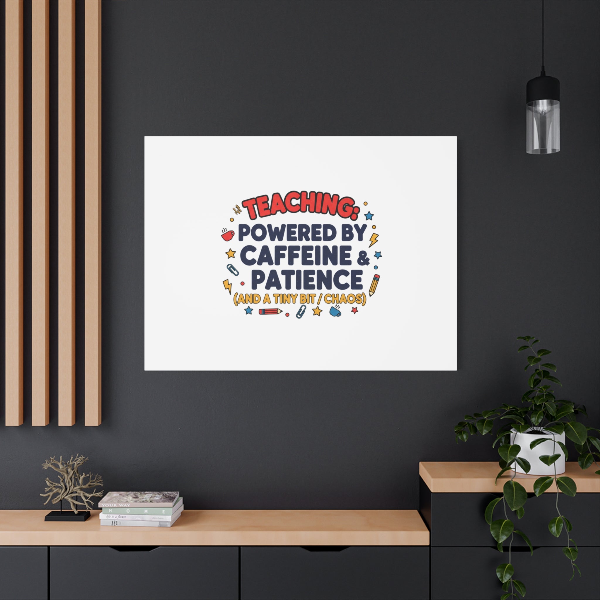 Teaching Powered by Caffeine & Patience Canvas | Teacher Appreciation Gifts