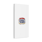 Teaching Powered by Caffeine & Patience Canvas | Teacher Appreciation Gifts
