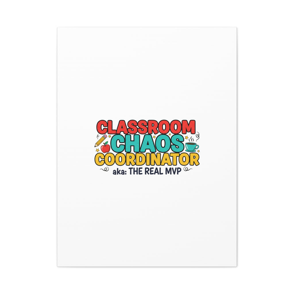 Classroom Chaos Coordinator Canvas | Teacher Appreciation, Teacher Life