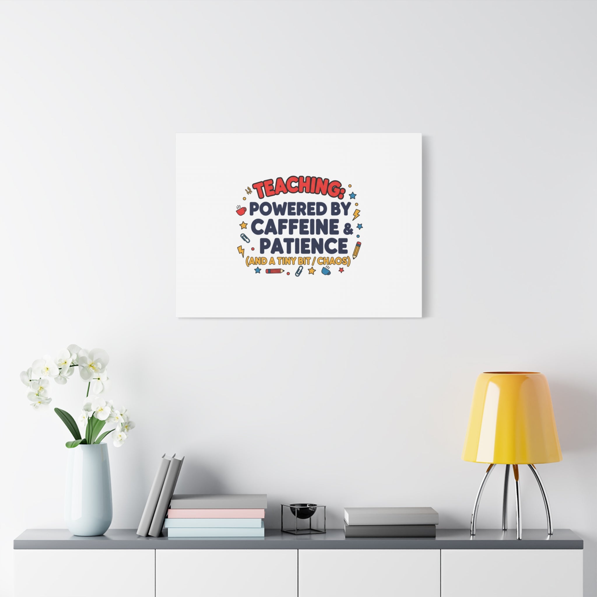 Teaching Powered by Caffeine & Patience Canvas | Teacher Appreciation Gifts