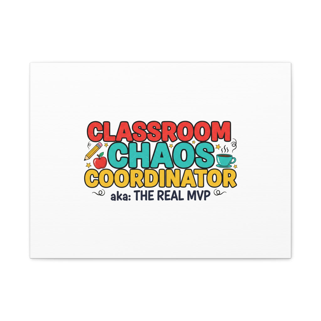 Classroom Chaos Coordinator Canvas | Teacher Appreciation, Teacher Life