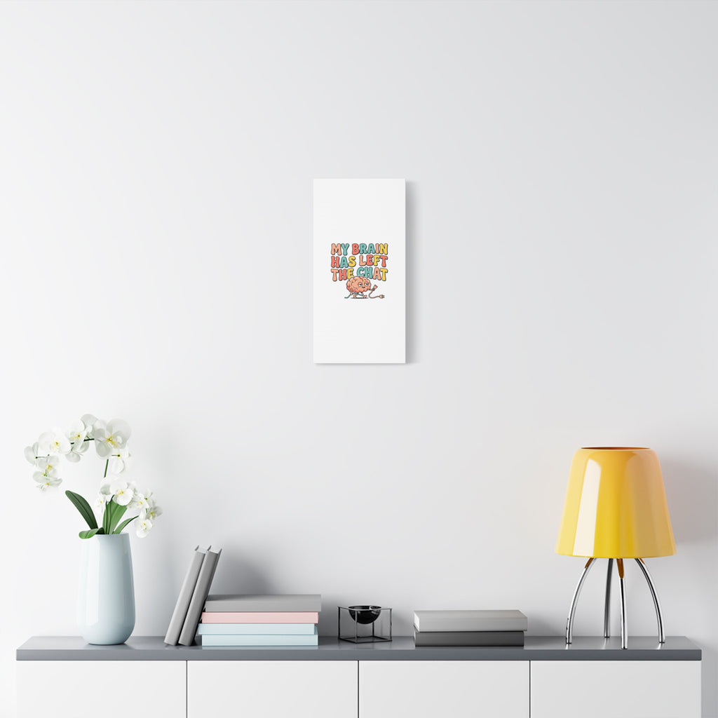 My Brain Has Left The Chat Canvas | mental health humor, wellness sarcasm