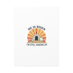 He Is Risen I'm Still Waking Up Canvas | Easter Christian Humor