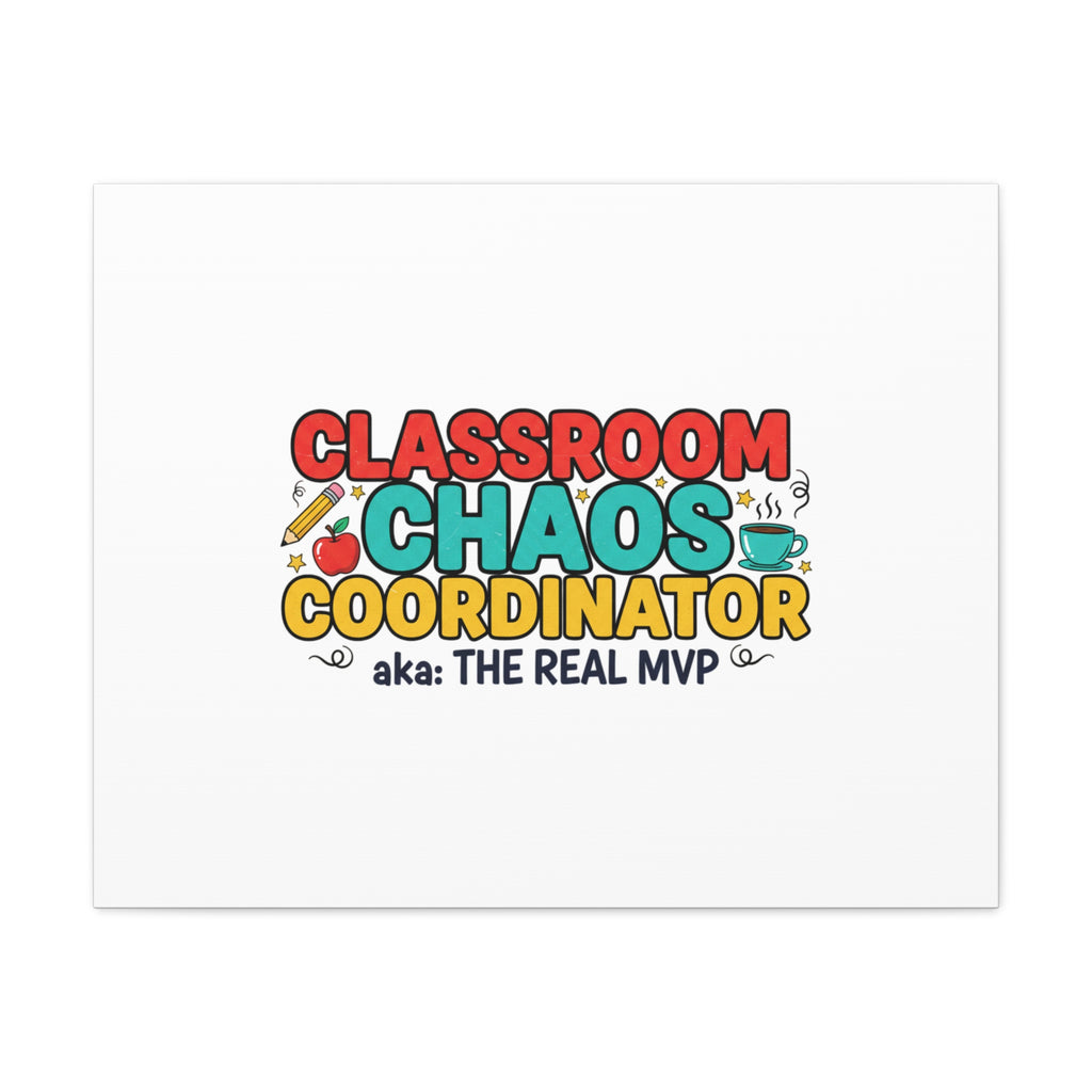 Classroom Chaos Coordinator Canvas | Teacher Appreciation, Teacher Life