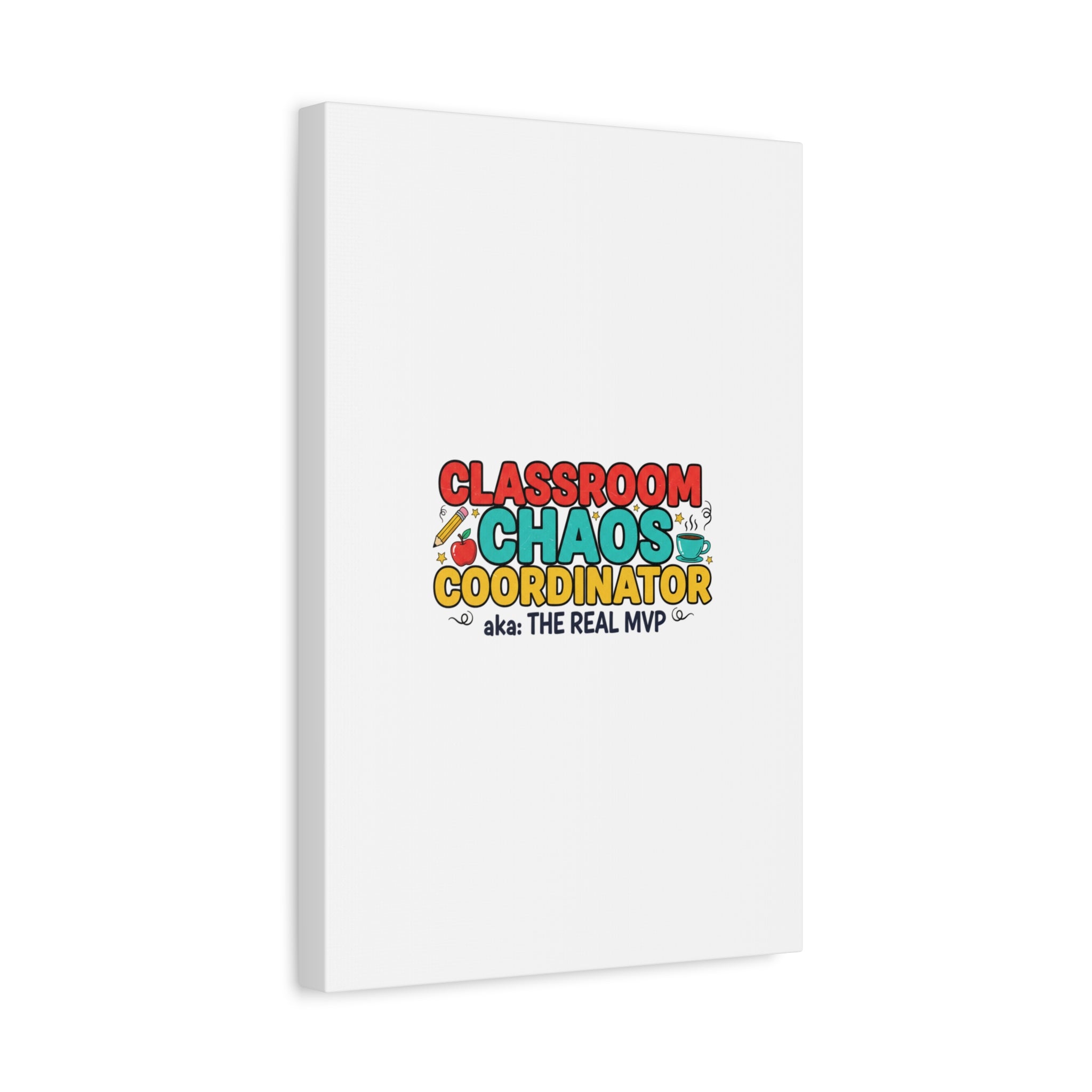 Classroom Chaos Coordinator Canvas | Teacher Appreciation, Teacher Life