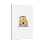 He Is Risen I'm Still Waking Up Canvas | Easter Christian Humor