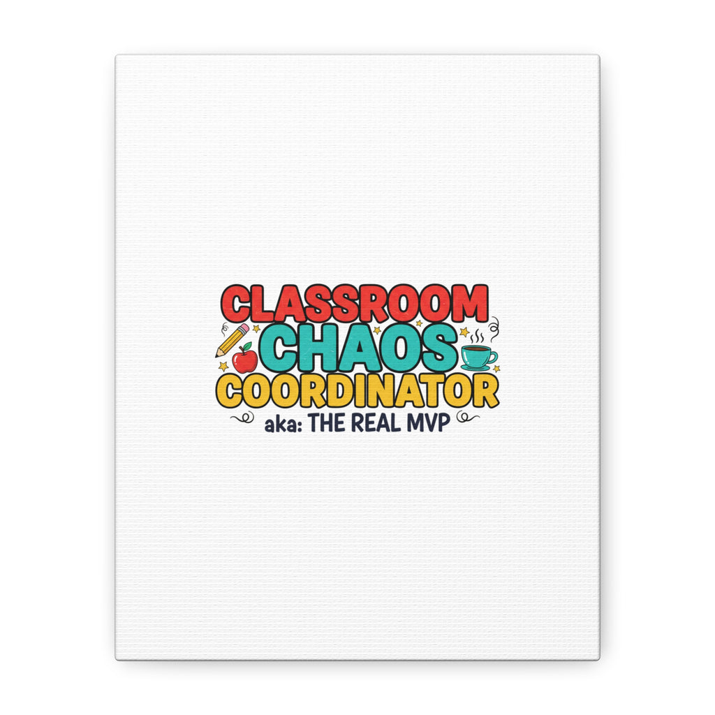 Classroom Chaos Coordinator Canvas | Teacher Appreciation, Teacher Life