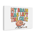 My Brain Has Left The Chat Canvas | mental health humor, wellness sarcasm