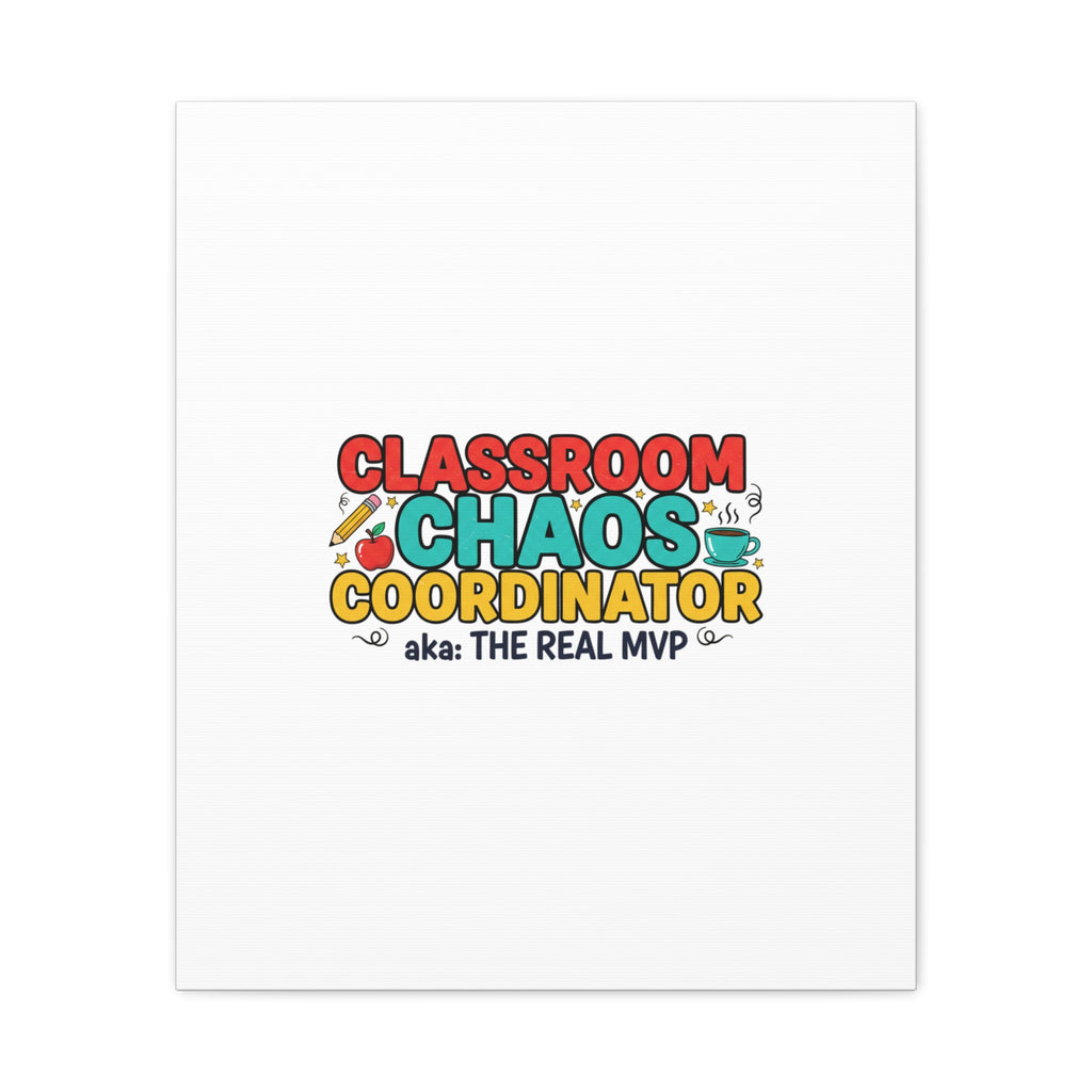 Classroom Chaos Coordinator Canvas | Teacher Appreciation, Teacher Life
