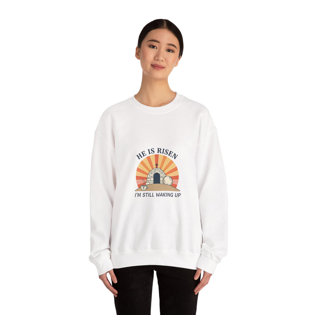 He Is Risen I'm Still Waking Up Sweatshirt | Christian Easter shirt, faith-based humor