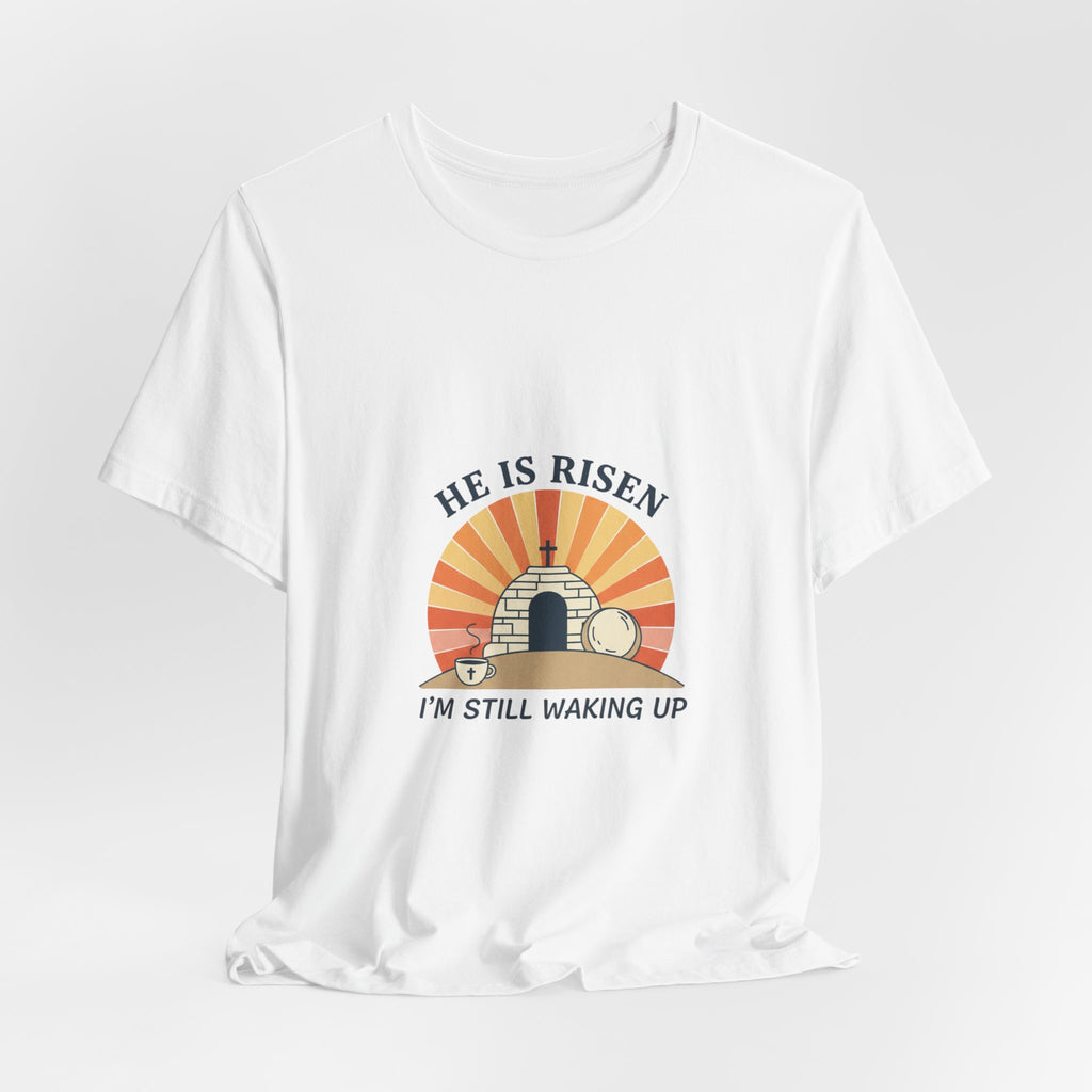 He Is Risen Tee | Christian Easter Shirt, Faith-Based Humor