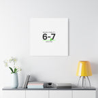 Mental Stability 6-7 Canvas | 67 Meme, Absurdist Humor