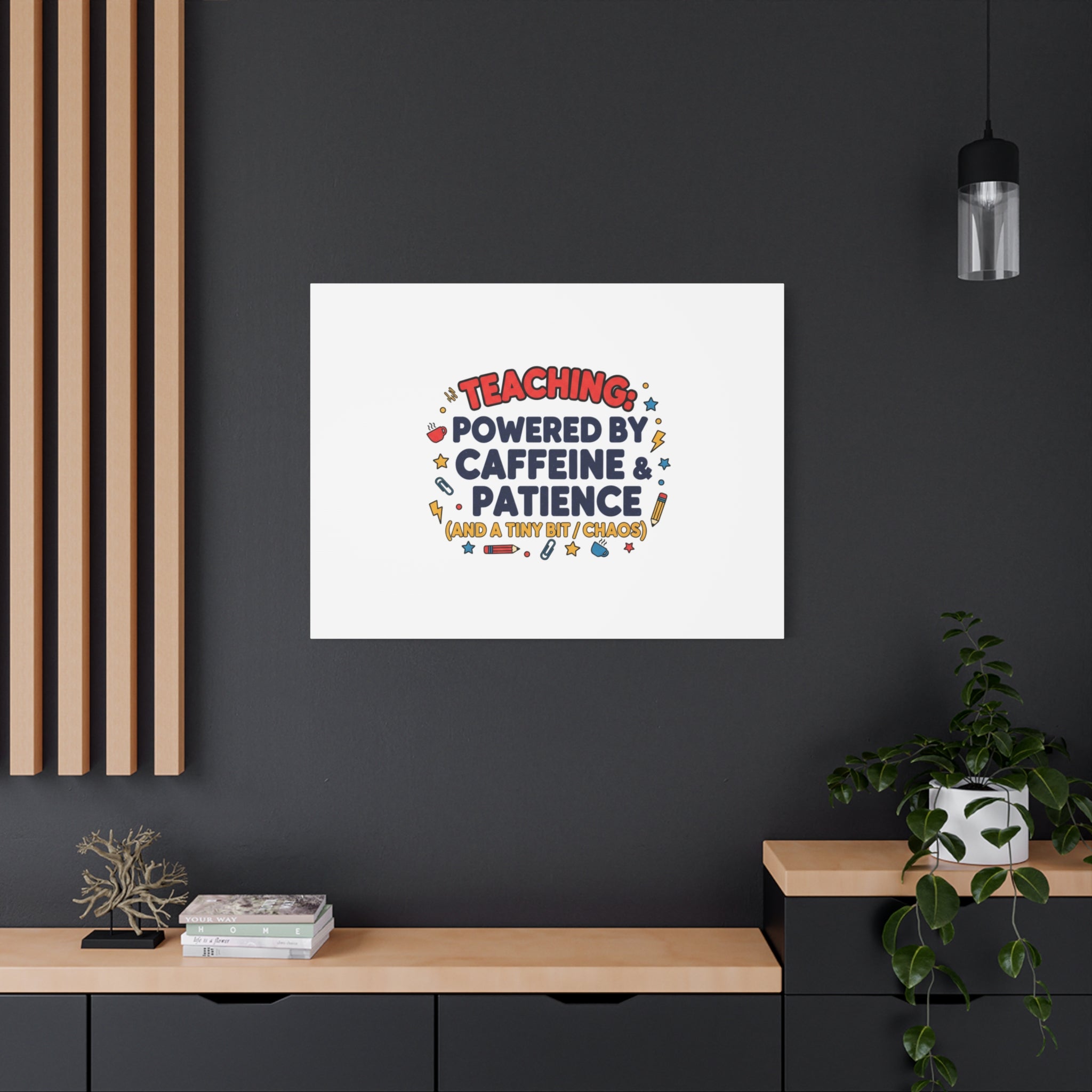 Teaching Powered by Caffeine & Patience Canvas | Teacher Appreciation Gifts