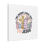 No Bunny Loves You Like Jesus Canvas | Easter Christian, Church Humor, Pastel Retro