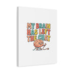 My Brain Has Left The Chat Canvas | mental health humor, wellness sarcasm