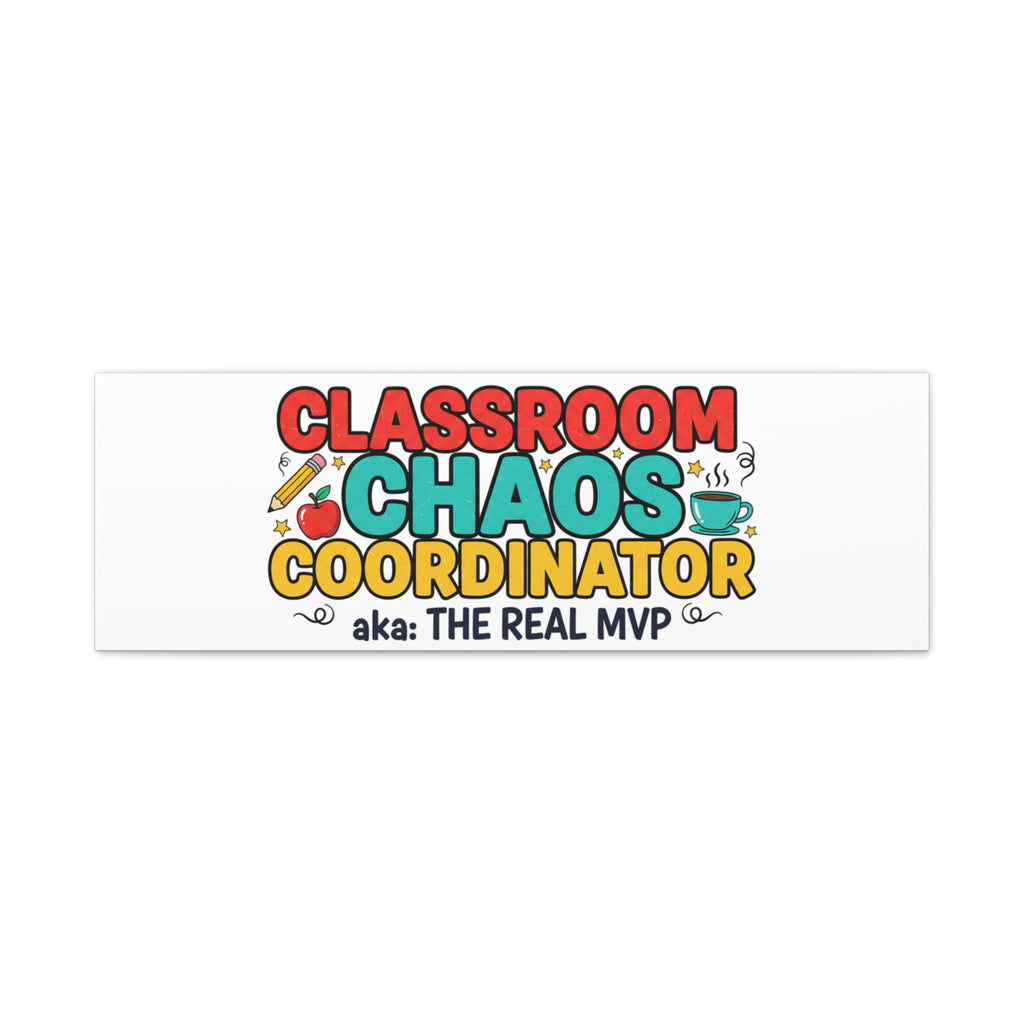 Classroom Chaos Coordinator Canvas | Teacher Appreciation, Teacher Life