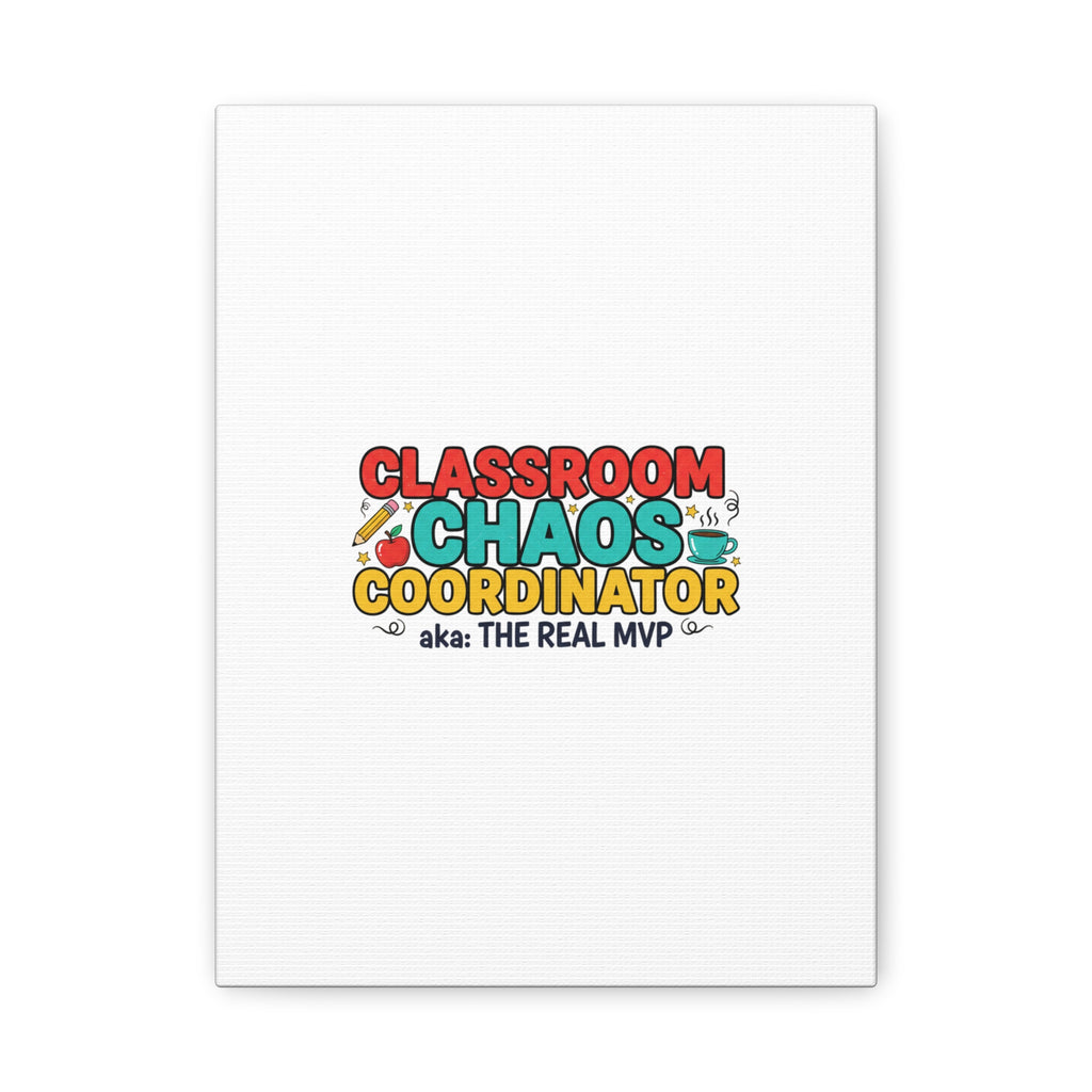 Classroom Chaos Coordinator Canvas | Teacher Appreciation, Teacher Life