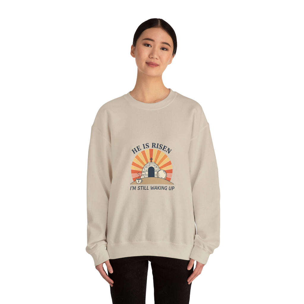 He Is Risen I'm Still Waking Up Sweatshirt | Christian Easter shirt, faith-based humor