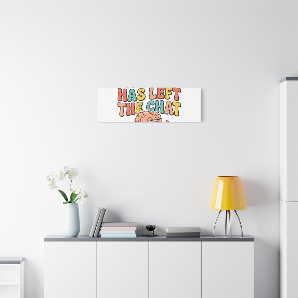 My Brain Has Left The Chat Canvas | mental health humor, wellness sarcasm