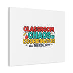 Classroom Chaos Coordinator Canvas | Teacher Appreciation, Teacher Life