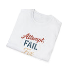 Attempt Fail Fix T-Shirt