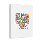 My Brain Has Left The Chat Canvas | mental health humor, wellness sarcasm