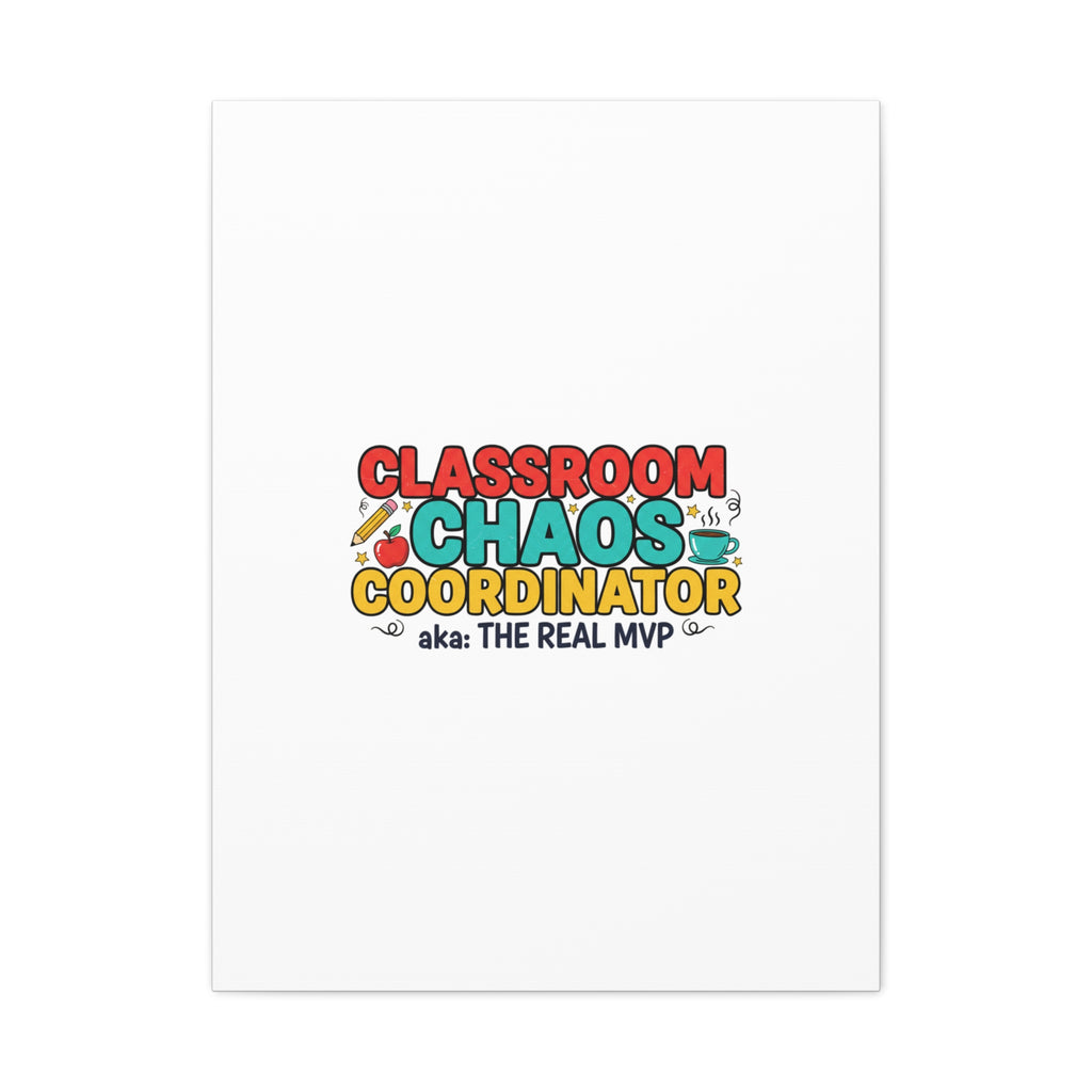Classroom Chaos Coordinator Canvas | Teacher Appreciation, Teacher Life