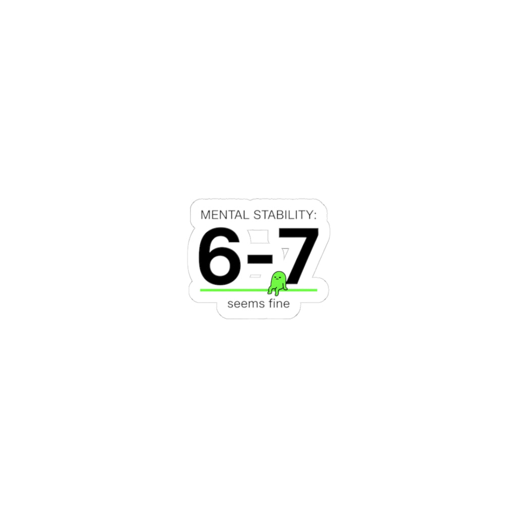 Mental Stability 6-7 Sticker | absurdist meme, random number humor