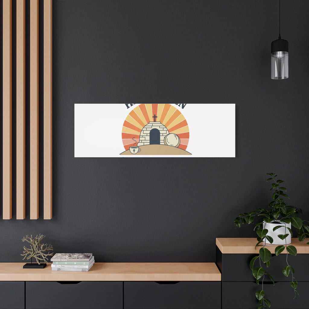 He Is Risen I'm Still Waking Up Canvas | Easter Christian Humor